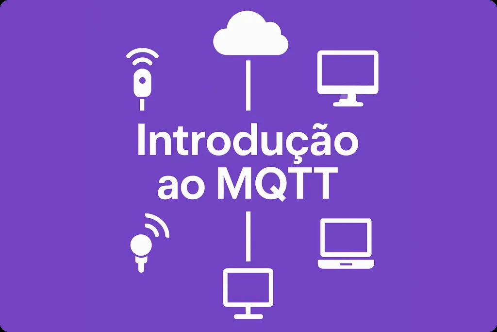 Introdução ao MQTT: O que é e para que serve